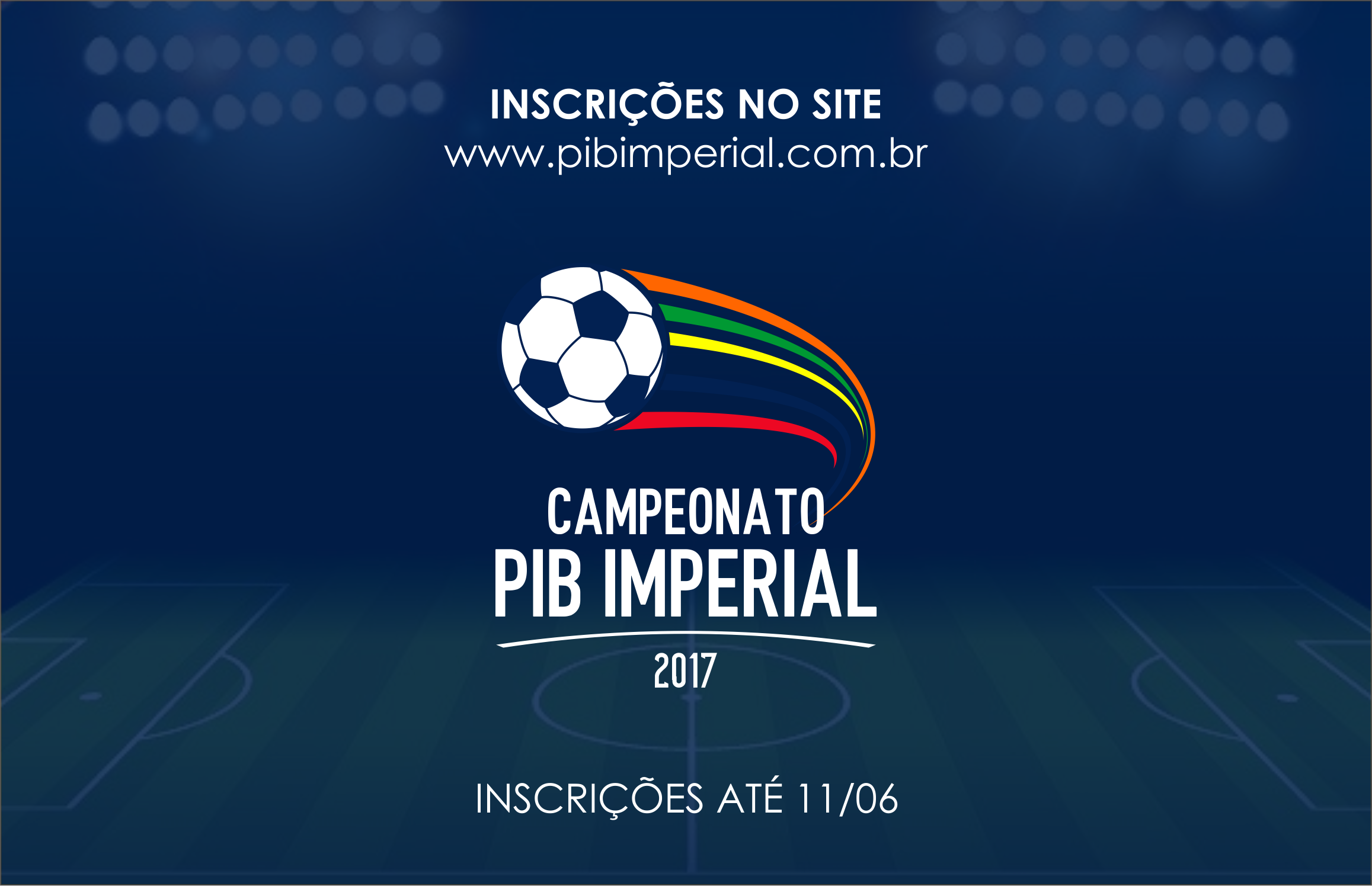 O Campeonato PIB Imperial de Futebol 2017 vem aí, faça sua inscrição
