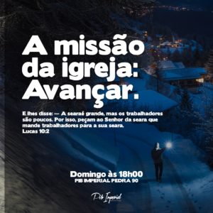 A missão da Igreja: Avançar