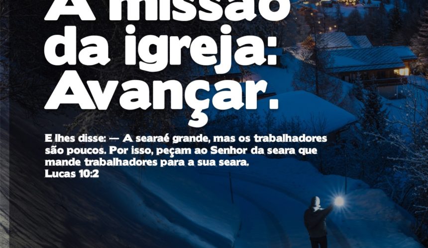 A missão da Igreja: Avançar