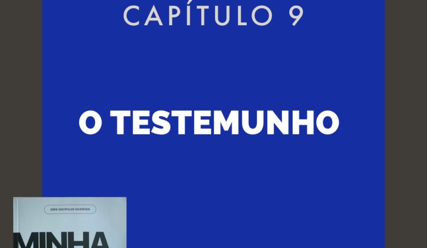 O Testemunho – Minha Nova Vida em Cristo