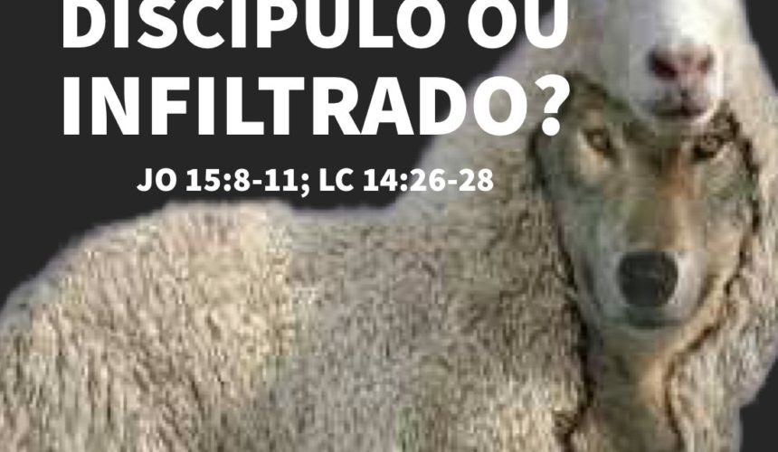 Discípulo ou Infiltrado?