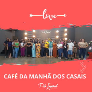 CAFÉ DA MANHÃ DOS CASAIS PEDRA 90 – MAR.23