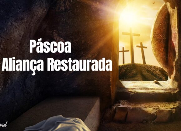 Páscoa A Aliança Restaurada