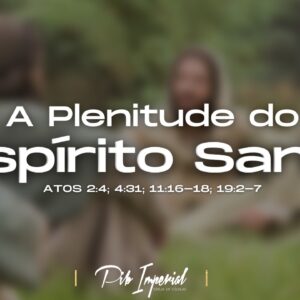 A Plenitude do Espírito Santo