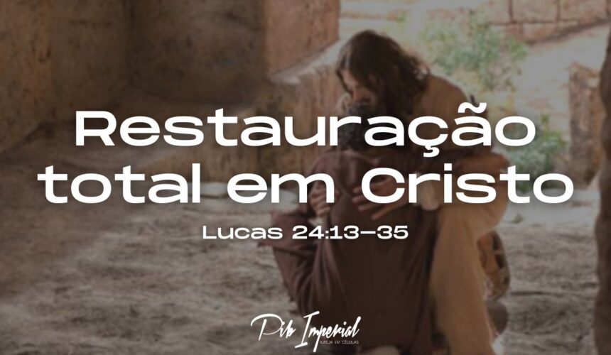 Restauração total em Cristo