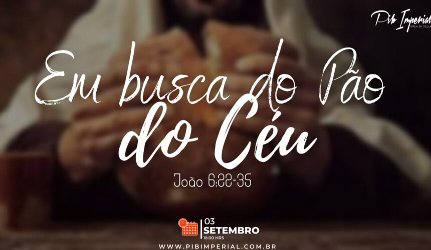 Em busca do pão do Céu