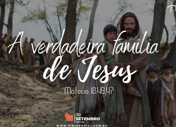 A verdadeira Família de Jesus