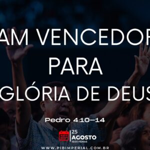 Sejam Vencedores para a Glória de Deus