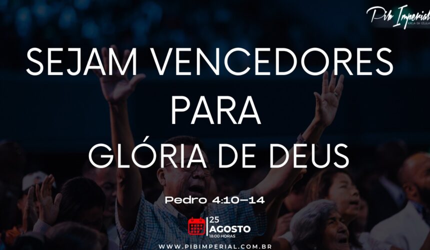 Sejam Vencedores para a Glória de Deus