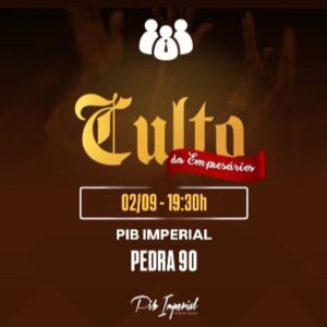 4° Culto dos empresários – Pedra 90