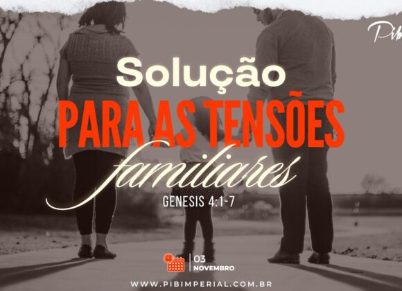 Solução para as tensões familiares