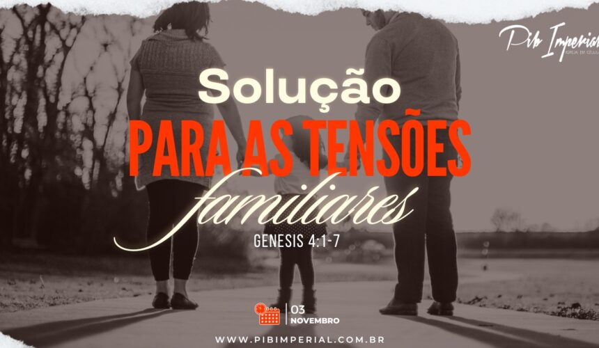 Solução para as tensões familiares