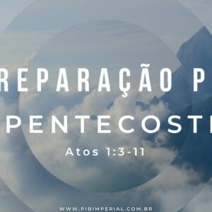 A Preparação para o Pentecostes