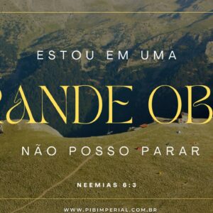 Estou em Uma Grande Obra Não Posso Parar