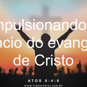 Impulsionando o anúncio do evangelho de Cristo