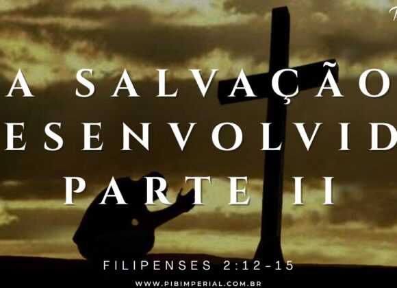 A Salvação Desenvolvida – Parte 2