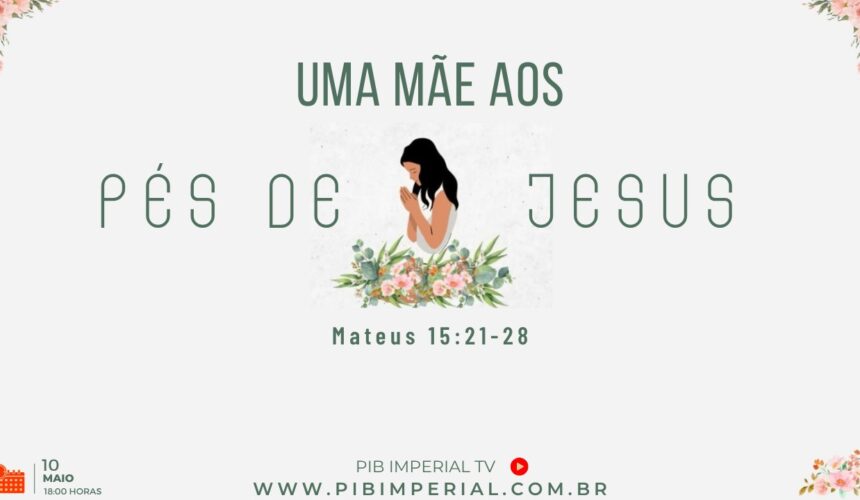 Uma Mãe aos pés de Jesus