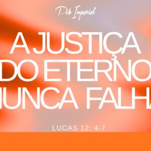 A Justiça Do Eterno Nunca Falha
