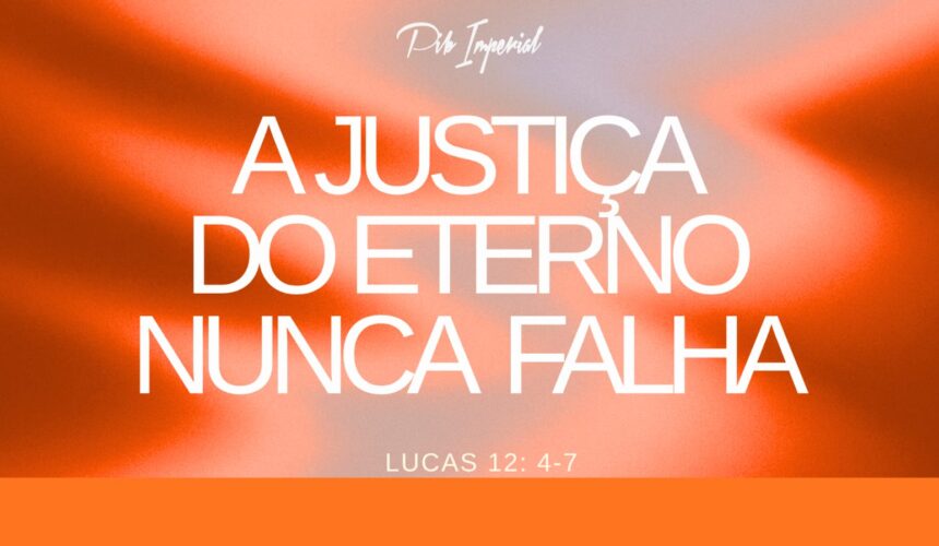 A Justiça Do Eterno Nunca Falha